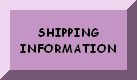 CLICK HERE FOR SHIPPING INFORMATION