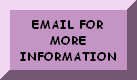 EMAIL US FOR MORE INFORMATION