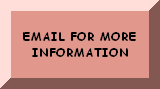 EMAIL FOR MORE INFORMATION